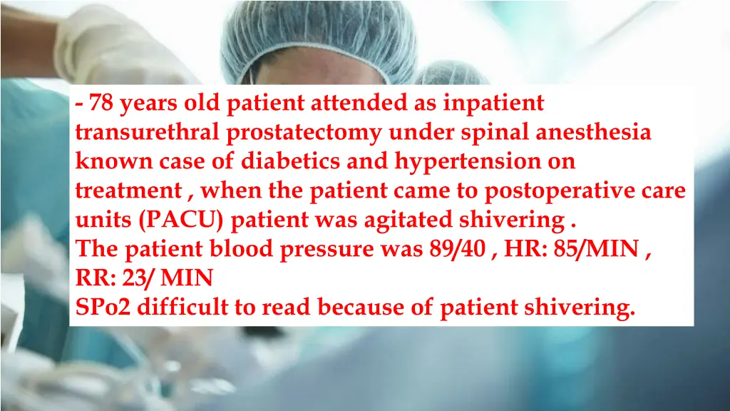 78 years old patient attended as inpatient