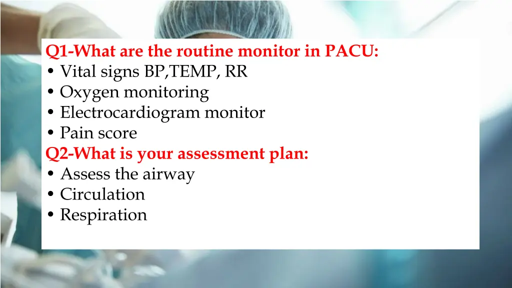 q1 what are the routine monitor in pacu vital