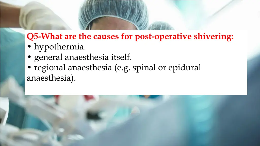 q5 what are the causes for post operative