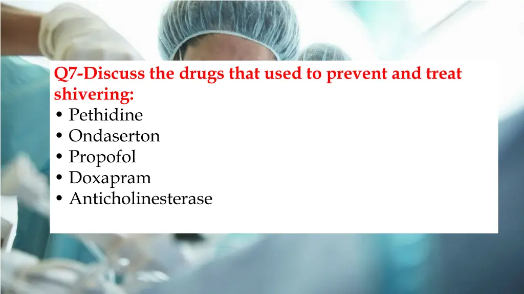 q7 discuss the drugs that used to prevent