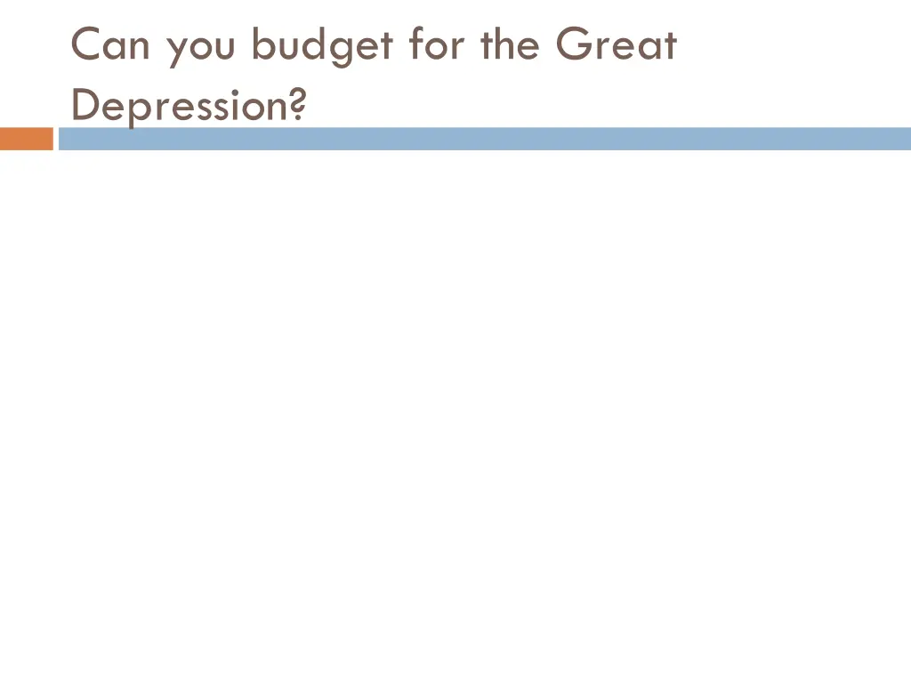 can you budget for the great depression