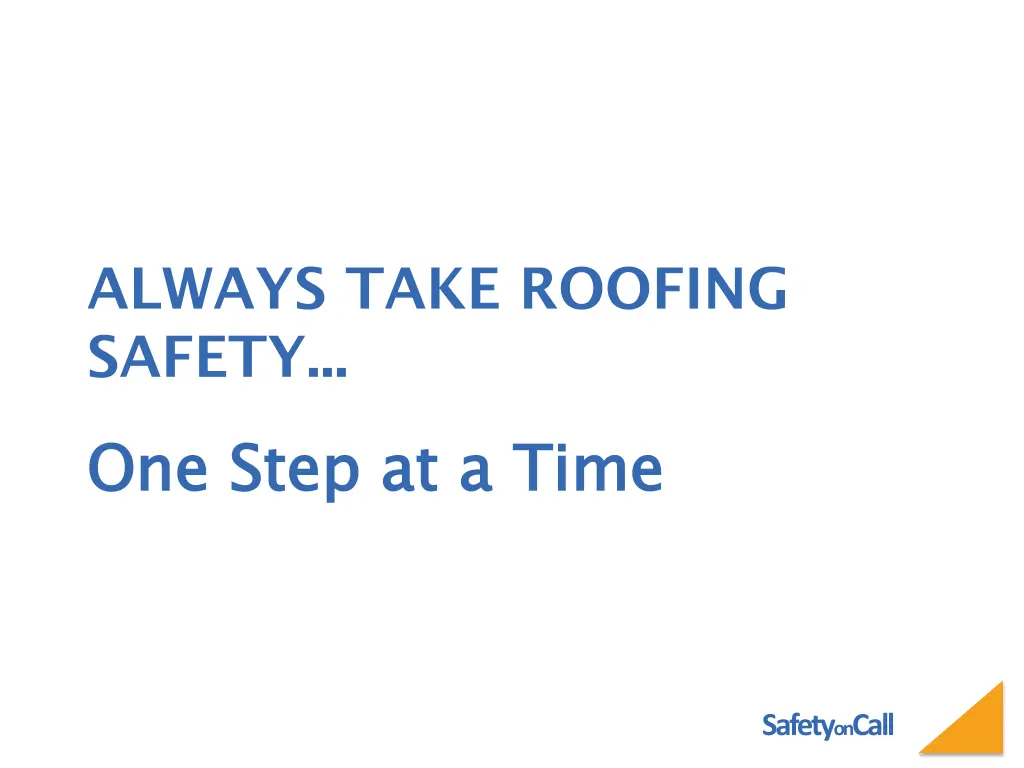 always take roofing safety