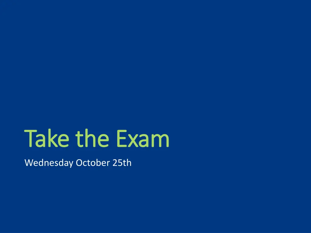 take the exam take the exam wednesday october 25th