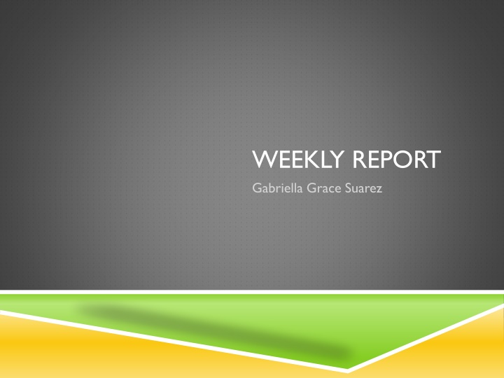 weekly report gabriella grace suarez