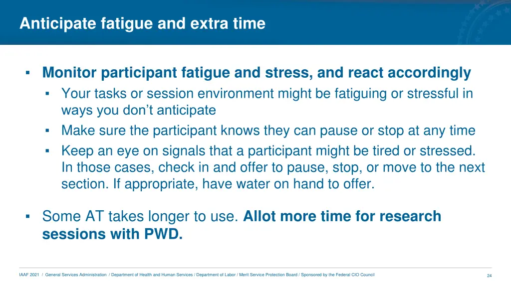 anticipate fatigue and extra time