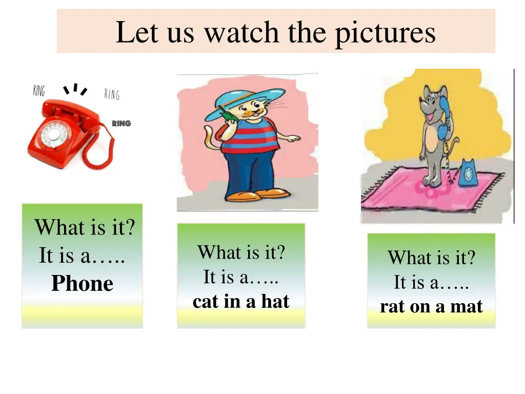 let us watch the pictures