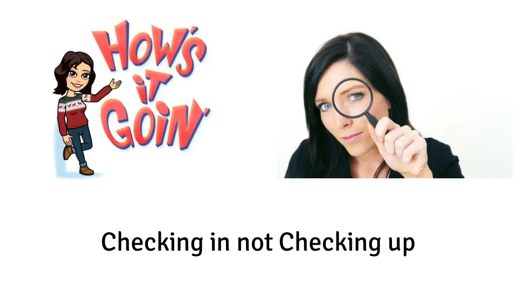 checking in not checking up checking