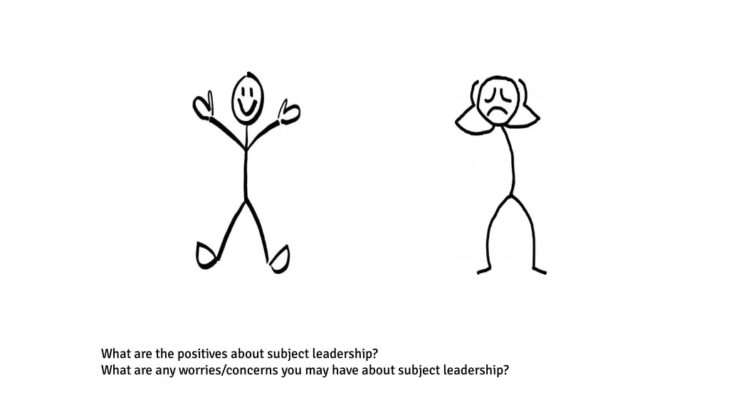 what are the positives about subject leadership