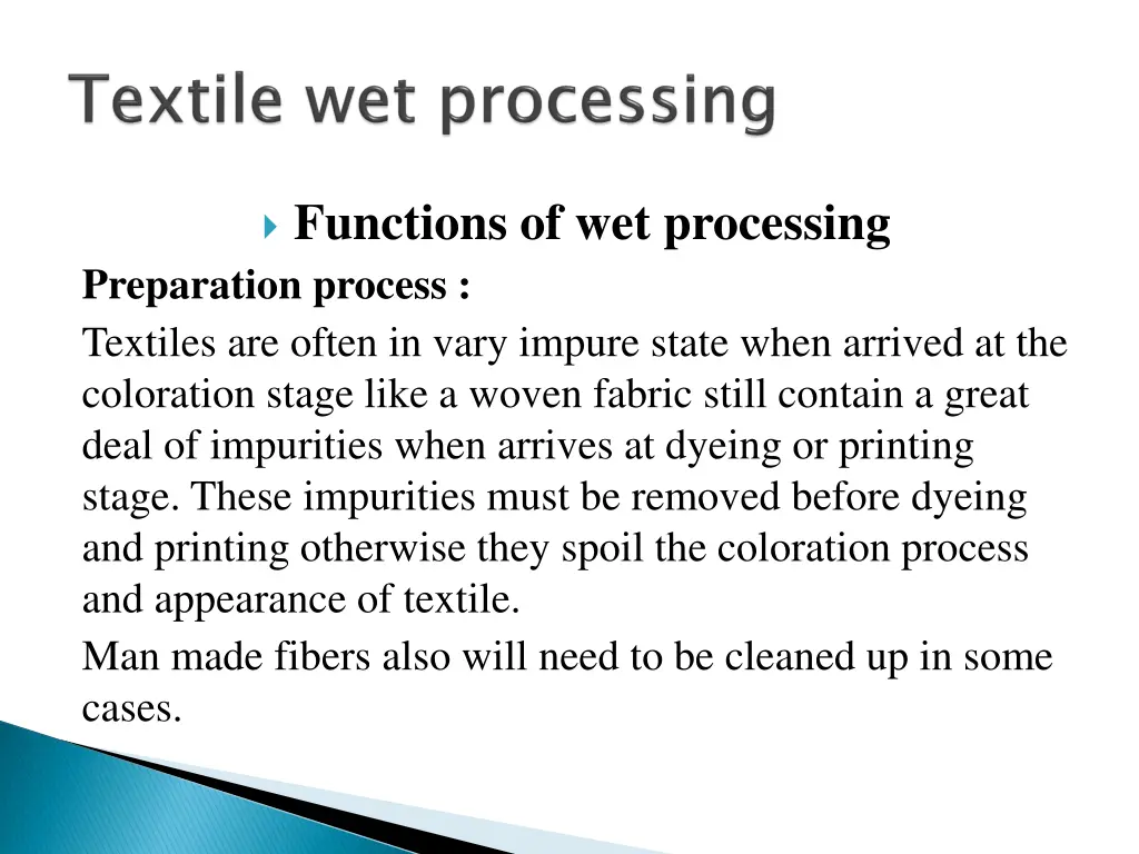 functions of wet processing preparation process