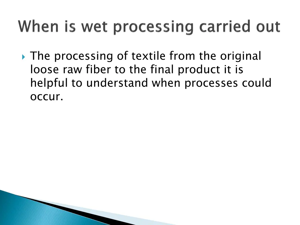 the processing of textile from the original loose