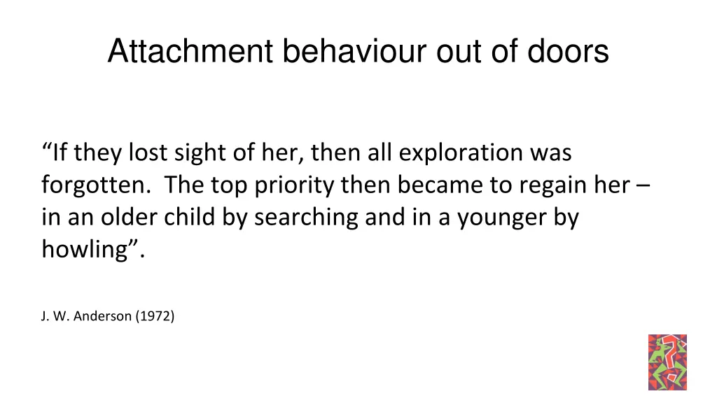 attachment behaviour out of doors