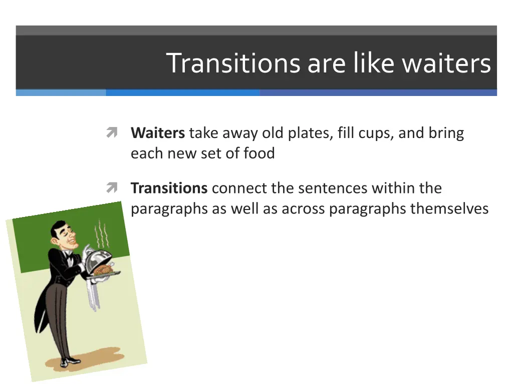 transitions are like waiters