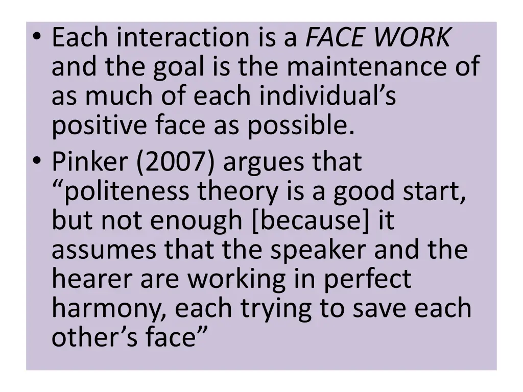 each interaction is a face work and the goal