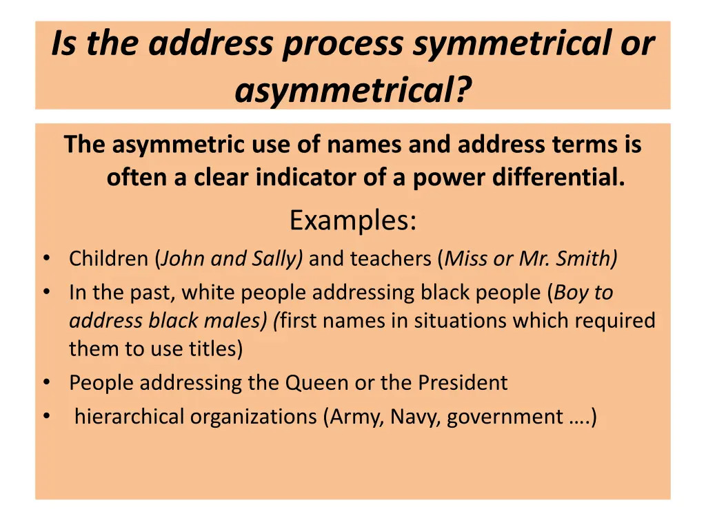 is the address process symmetrical or asymmetrical