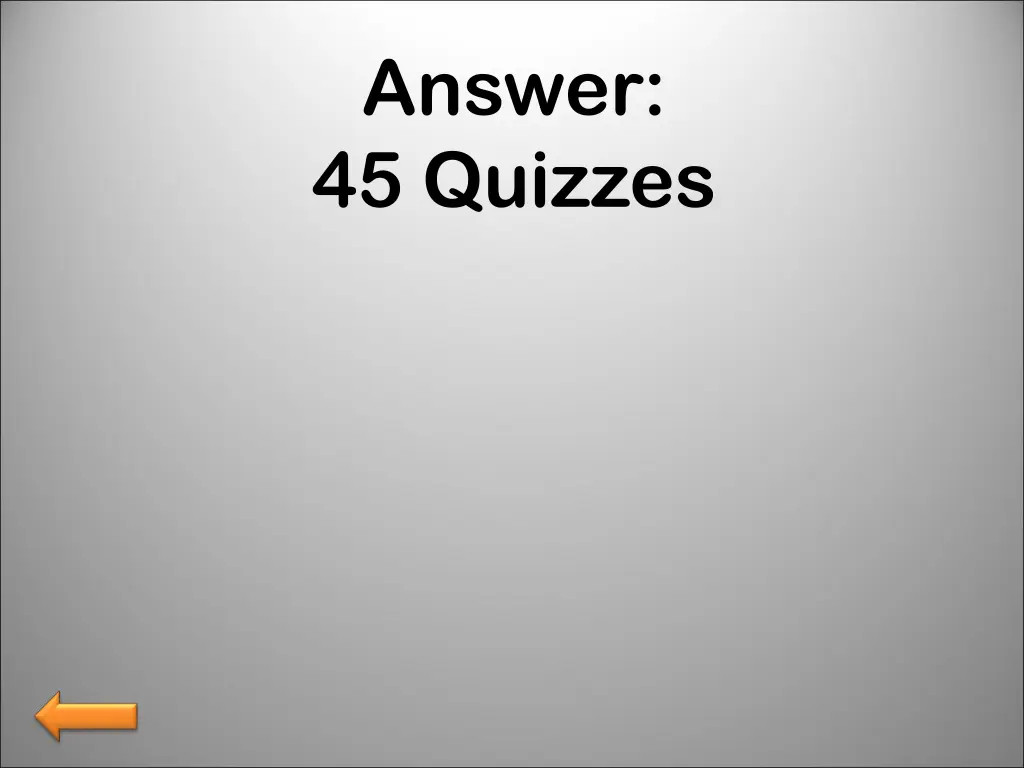 answer 45 quizzes