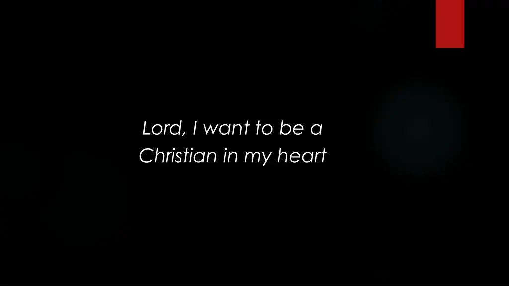 lord i want to be a christian in my heart