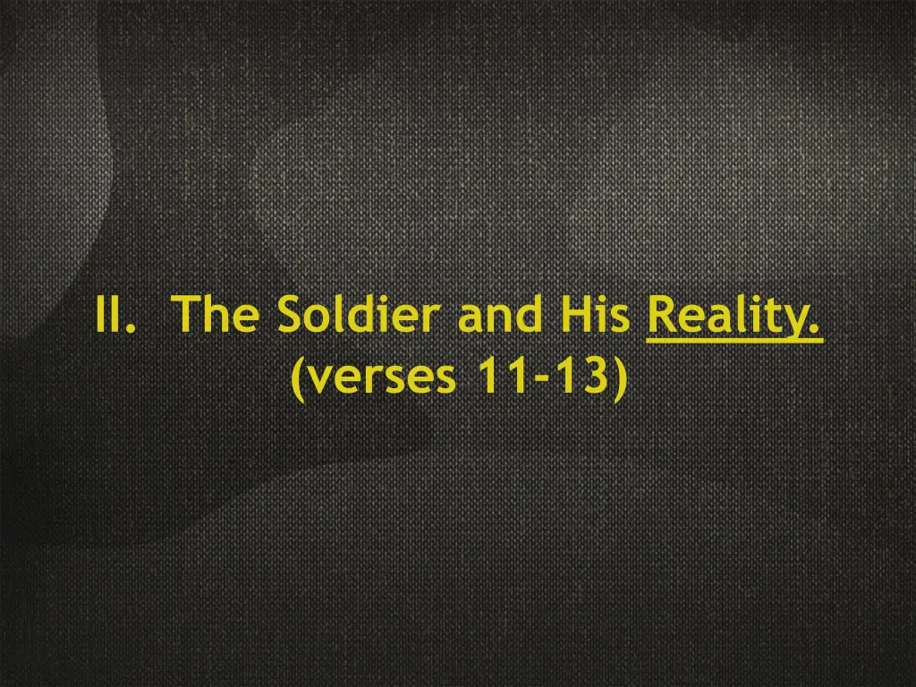 ii the soldier and his reality verses 11 13