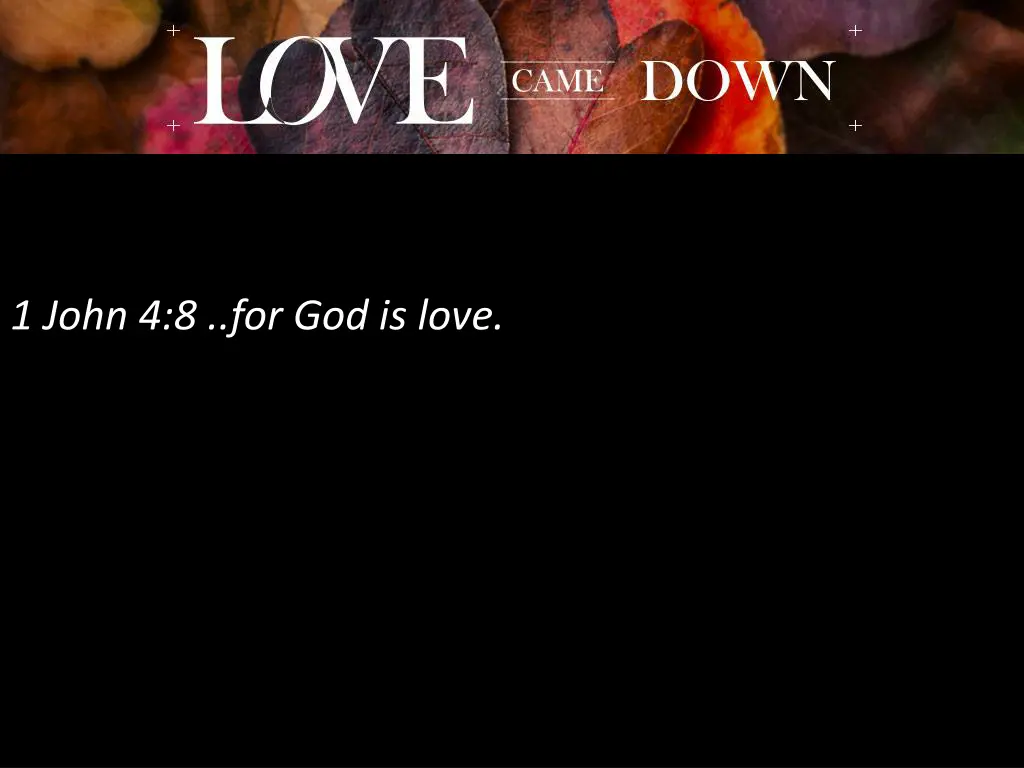 1 john 4 8 for god is love