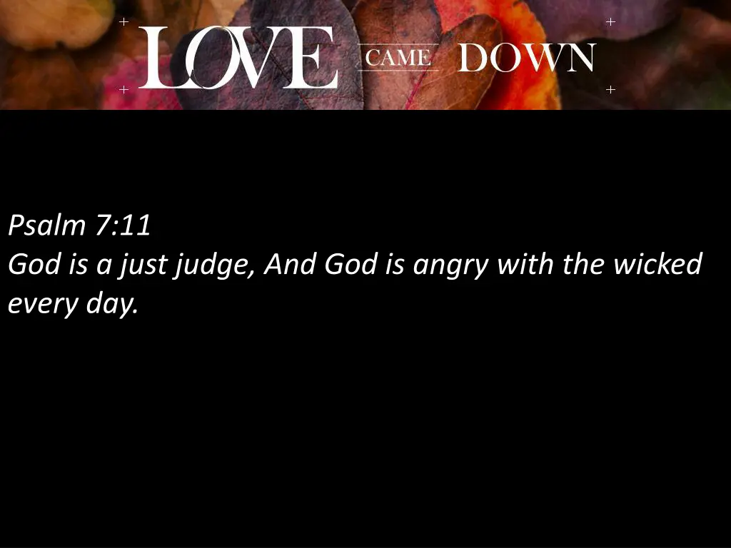 psalm 7 11 god is a just judge and god is angry