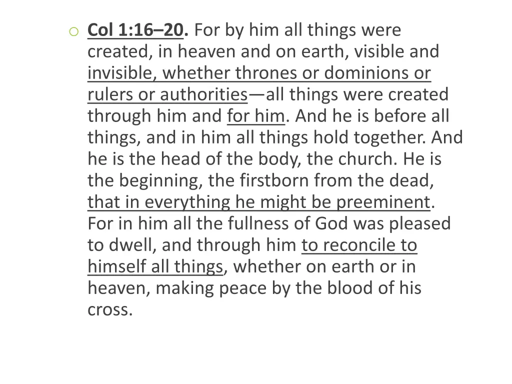 o col 1 16 20 for by him all things were created 1