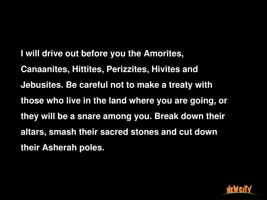 i will drive out before you the amorites