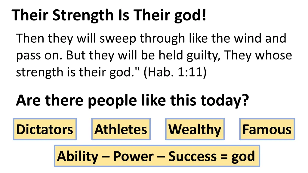 their strength is their god