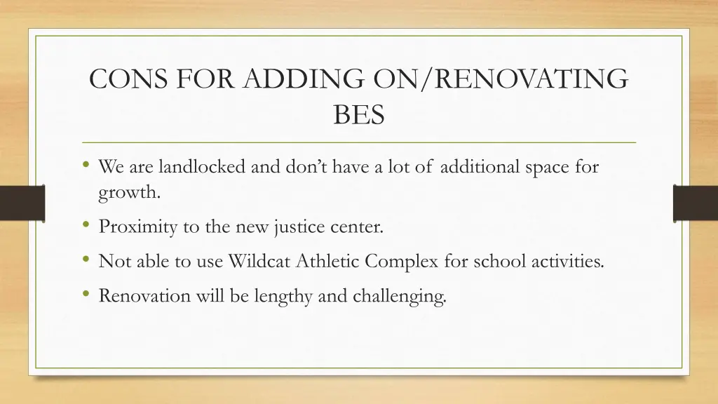 cons for adding on renovating bes