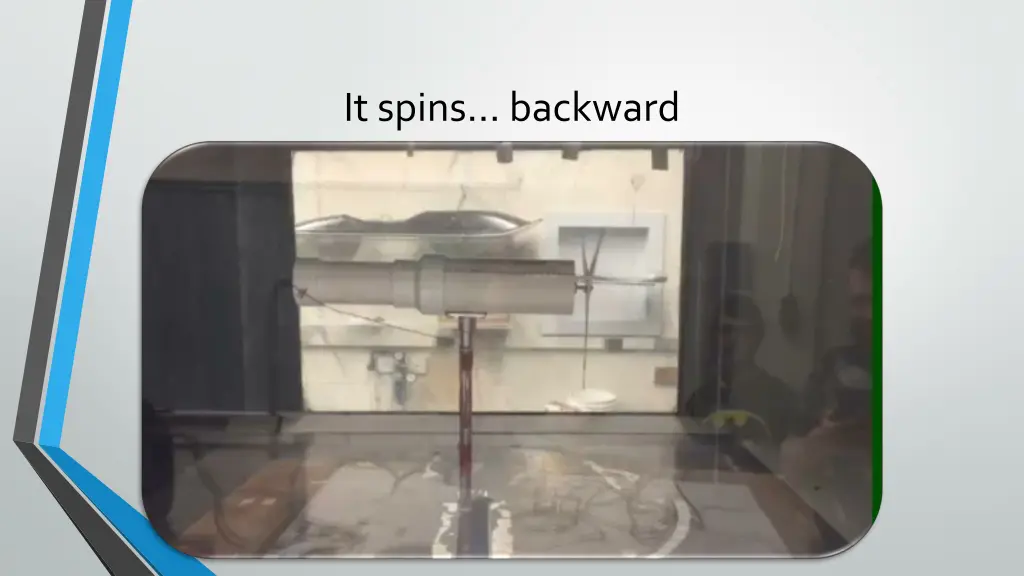 it spins backward