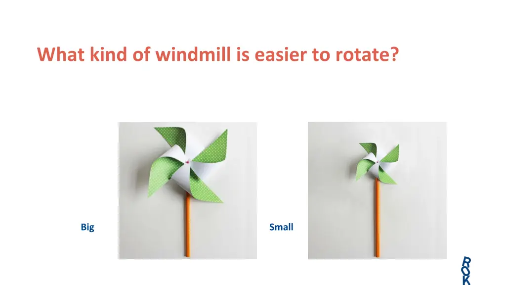 what kind of windmill is easier to rotate