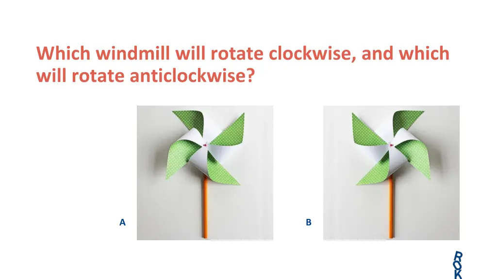 which windmill will rotate clockwise and which