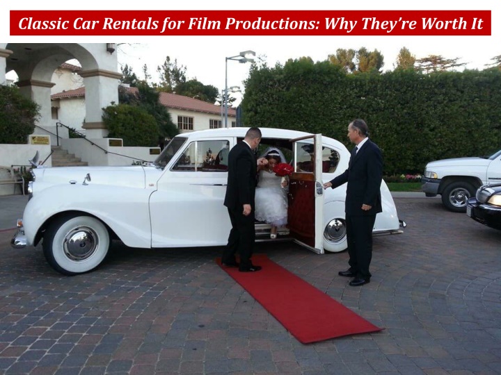 classic car rentals for film productions why they