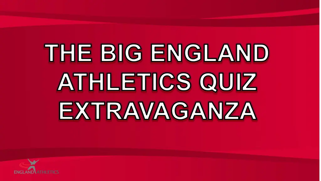 the big england athletics quiz extravaganza