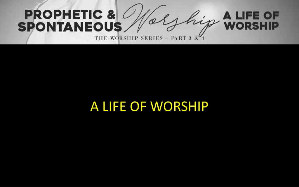 a life of worship