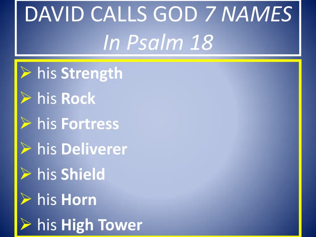 david calls god 7 names in psalm 18 his strength