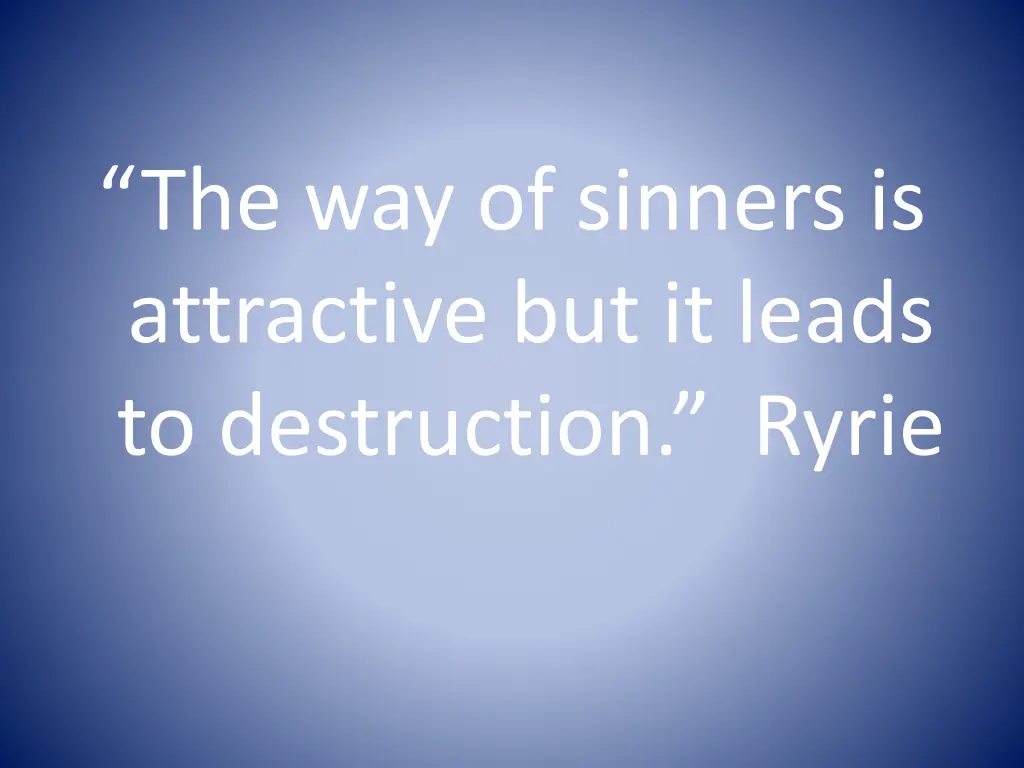 the way of sinners is attractive but it leads