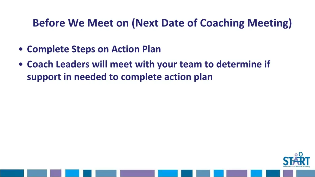 before we meet on next date of coaching meeting