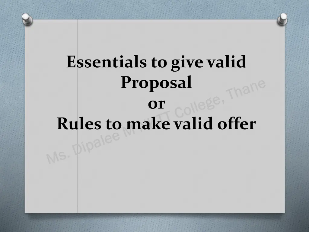 essentials to give valid proposal or rules