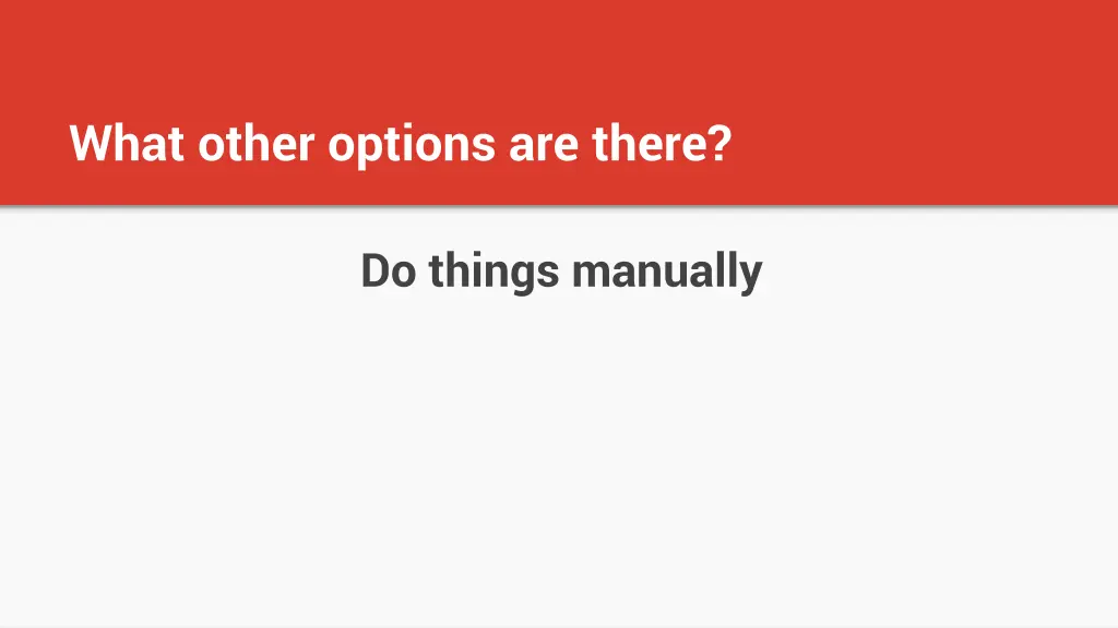 what other options are there