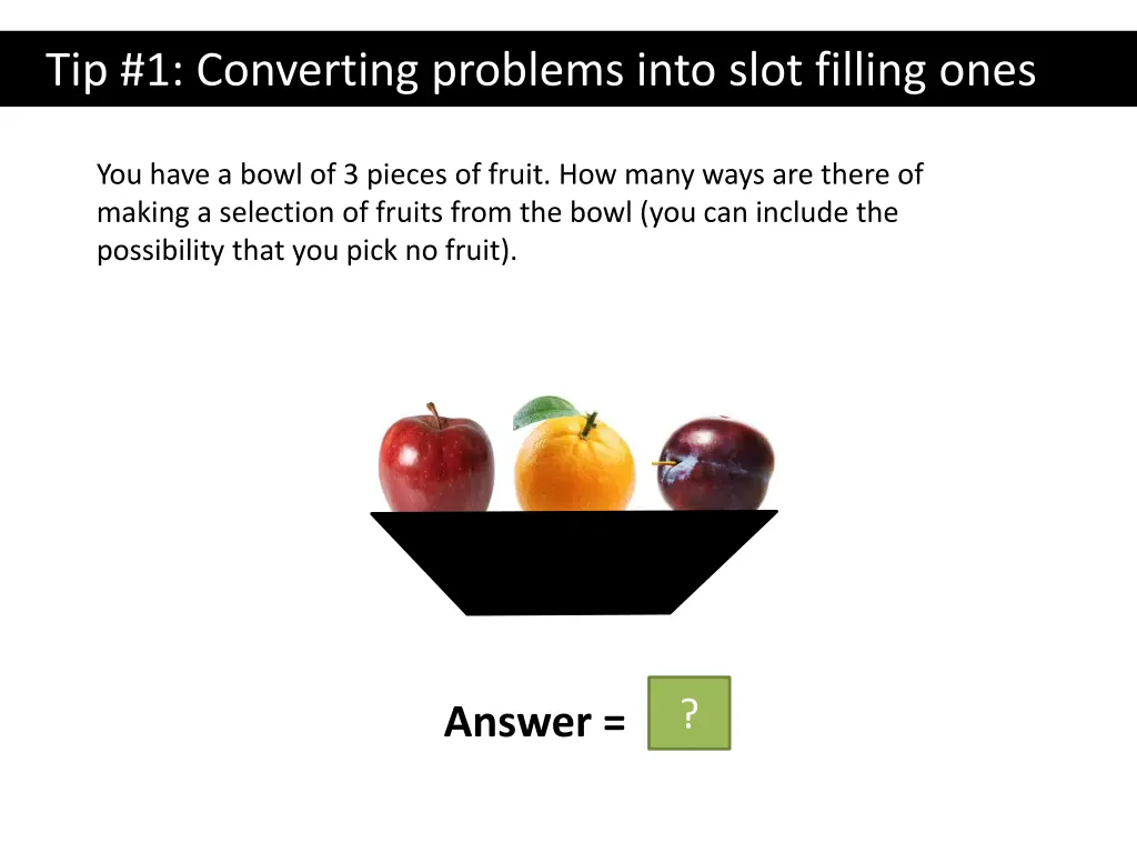 tip 1 converting problems into slot filling ones