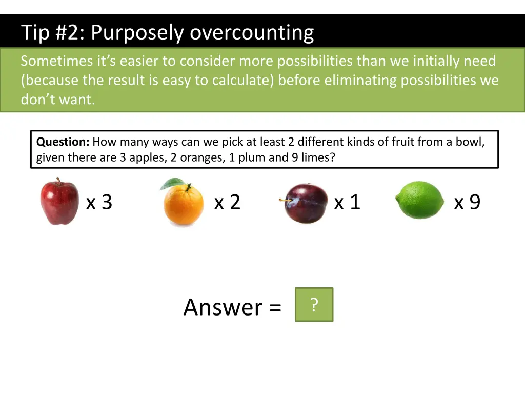 tip 2 purposely overcounting