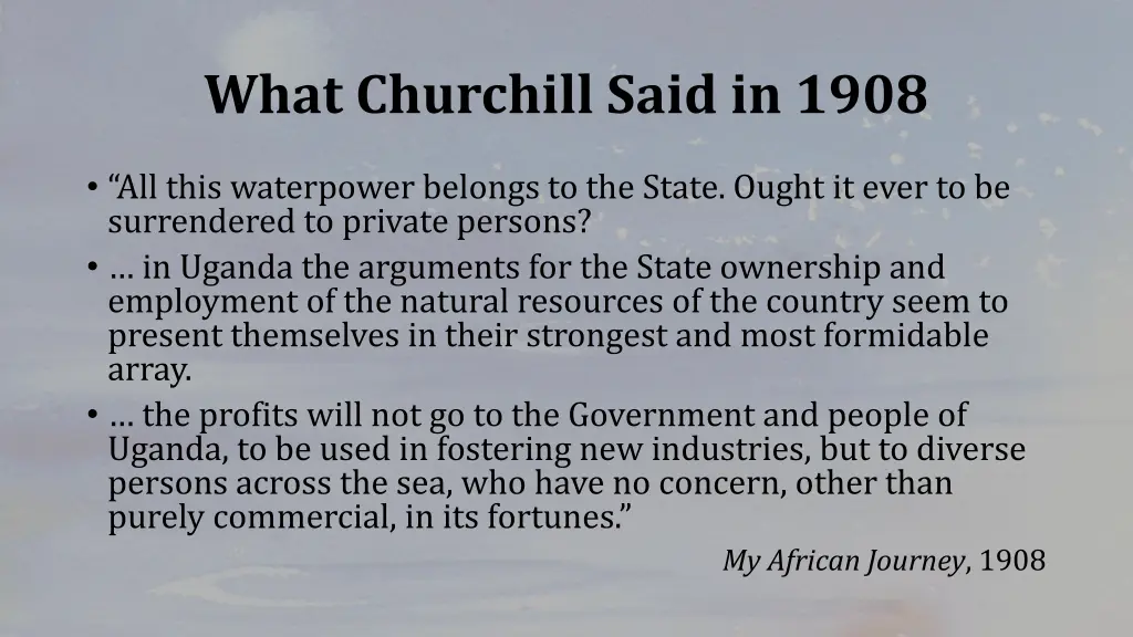 what churchill said in 1908