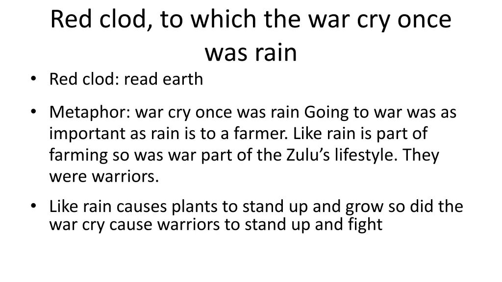 red clod to which the war cry once was rain