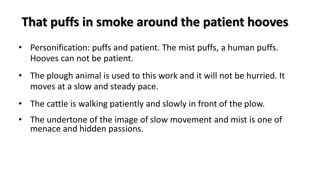 that puffs in smoke around the patient hooves