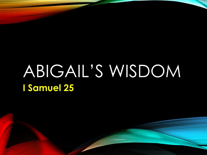 abigail s wisdom i samuel 25