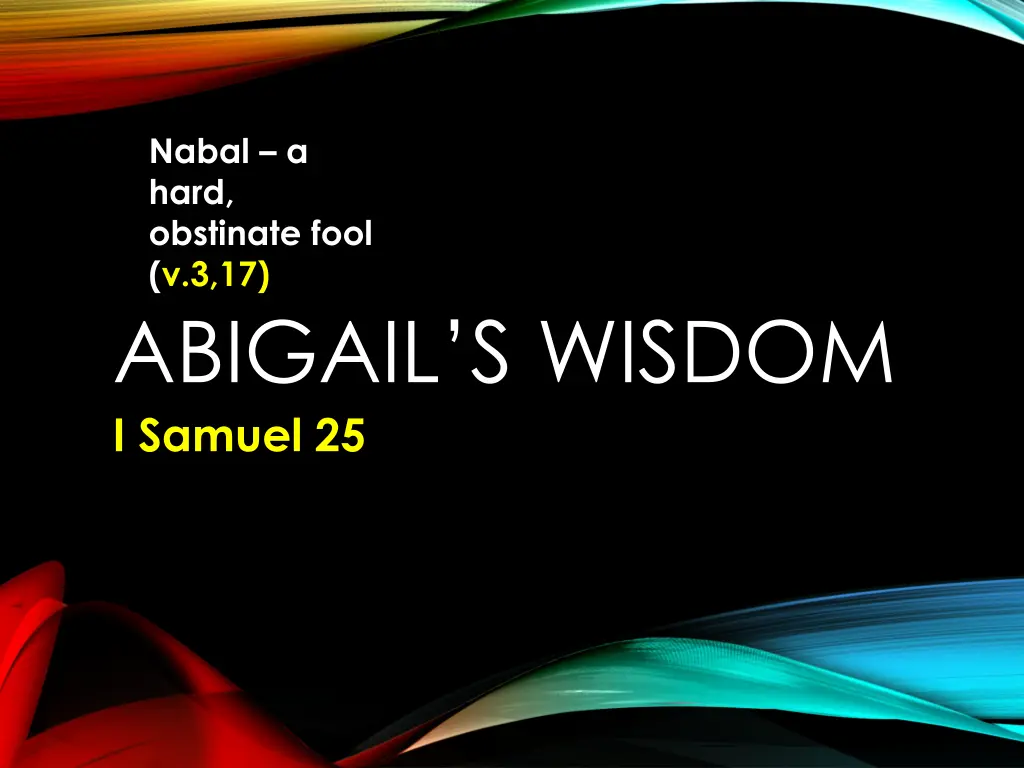 nabal a hard obstinate fool v 3 17