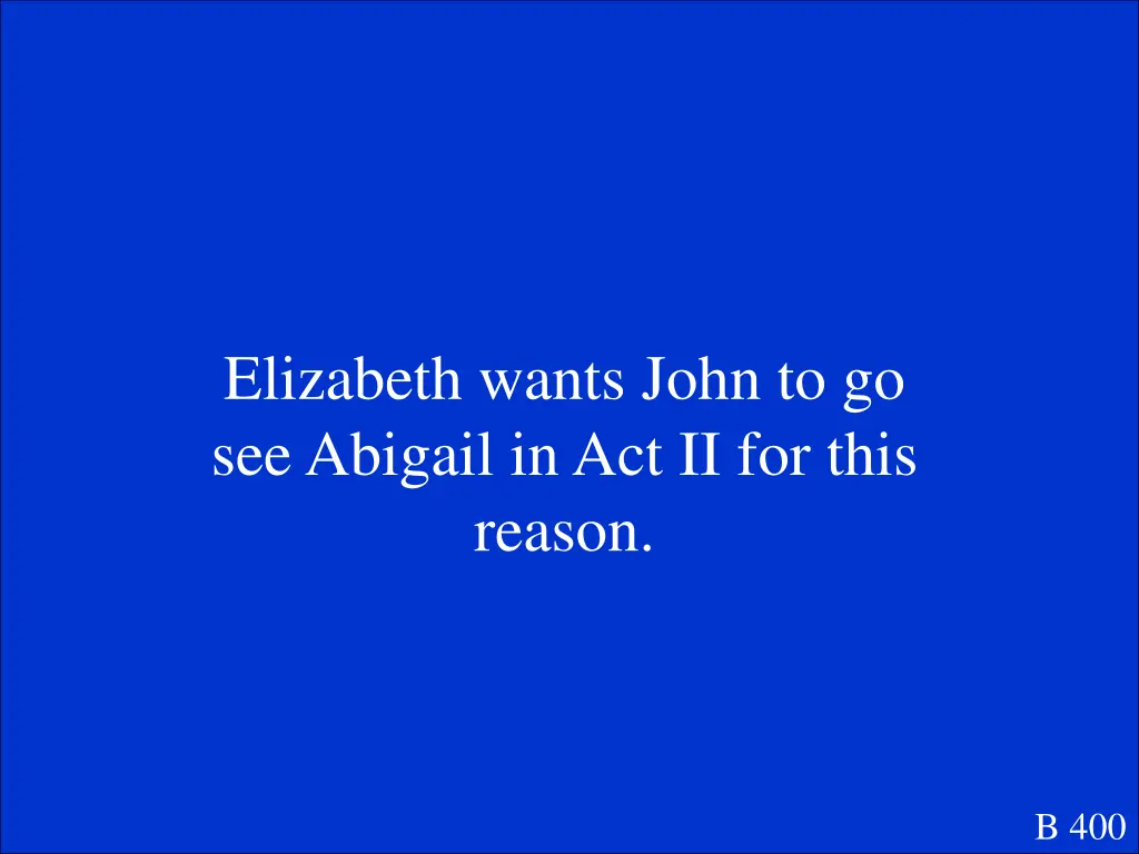 elizabeth wants john to go see abigail