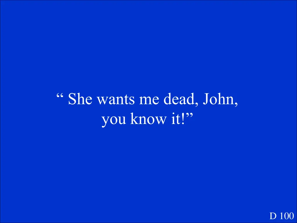 she wants me dead john you know it 1