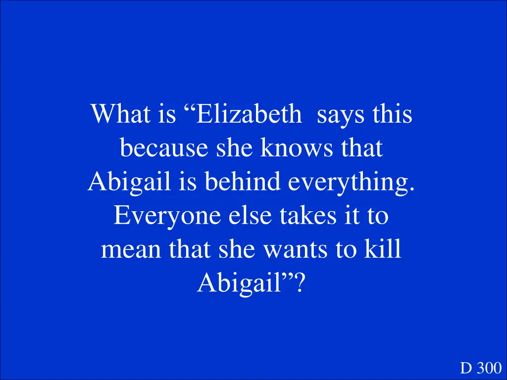 what is elizabeth says this because she knows