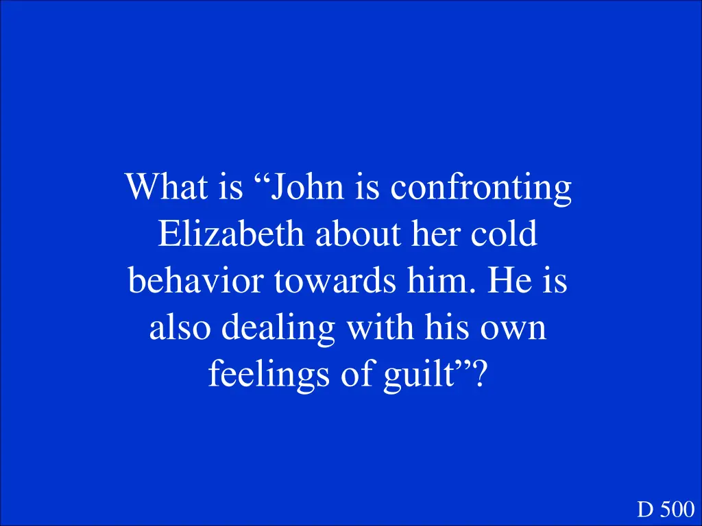 what is john is confronting elizabeth about