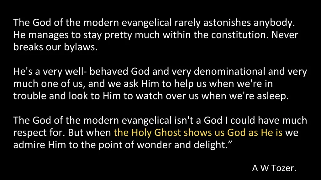 the god of the modern evangelical rarely